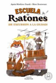 Libro, Audiolibro Escuela De Ratones. ¡De Excursión A La Ciudad! Escuela De Ratones. ¡De Excursión A La Ciudad!