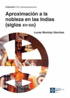 Aproximacion A La Nobleza En Las Indias (Siglos Xv-Xix)