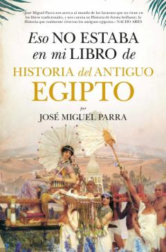 Libro, Audiolibro Eso No Estaba En Mi Libro De Historia Del Antiguo Egipto Eso No Estaba En Mi Libro De Historia Del Antiguo Egipto