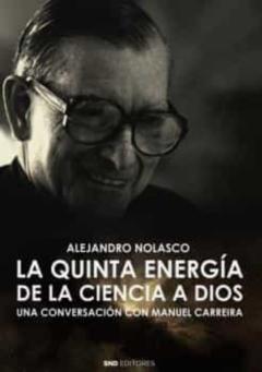 La Quinta Energia. De La Ciencia A Dios