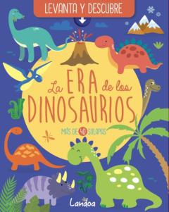 Libro, Audiolibro La Era De Los Dinosaurios Levanta Y Descubre La Era De Los Dinosaurios Levanta Y Descubre