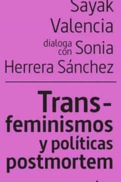 Libro, Audiolibro Transfeminismos Y Politicas Postmortem Transfeminismos Y Politicas Postmortem