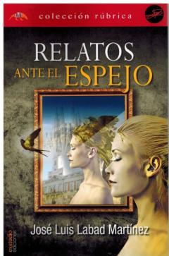 Relatos Ante El Espejo. Encuentros Entre Fantasias Y Realidad