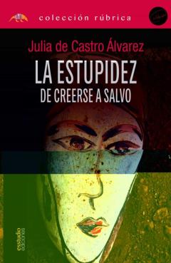 La Estupidez De Creerse A Salvo