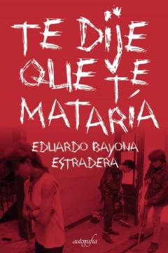Te Dije Que Te Mataría