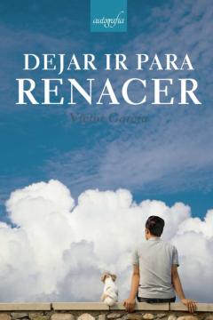 Libro, Audiolibro Dejar Ir Para Renacer Dejar Ir Para Renacer