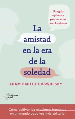 Libro, Audiolibro La Amistad En La Era De La Soledad La Amistad En La Era De La Soledad