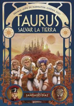 Libro, Audiolibro Taurus. Salvar La Tierra (Premio Jaén De Narrativa Juvenil 2021) Taurus. Salvar La Tierra (Premio Jaén De Narrativa Juvenil 2021)