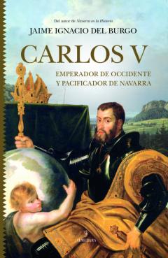 Carlos V: Emperador De Occidente Y Pacificador De Navarra