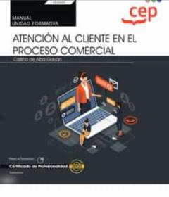 Libro, Audiolibro (Transversal: Uf0349) Manual Atención Al Cliente En El Proceso Comercial. Certificados De Profesionalidad (Transversal: Uf0349) Manual Atención Al Cliente En El Proceso Comercial. Certificados De Profesionalidad