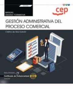 (Transversal: Uf0350) Manual Gestion Administrativa Del Proceso Comercial. Certificados De Profesionalidad