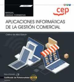 (Transversal: Uf0351) Manual Aplicaciones Informaticas De La Gestión Comercial. Certificados De Profesionalidad