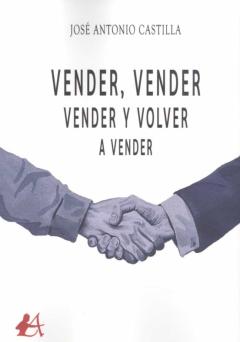 Vender, Vender, Vender Y Volver A Vender
