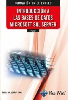 Libro, Audiolibro Ifct27.Introducción A Las Bases De Datos Microsoft Sql Server. Ifct27.Introducción A Las Bases De Datos Microsoft Sql Server.