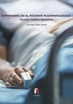 Enfermeria En El Paciente Pluripatologico. Gestion Basica Operativa