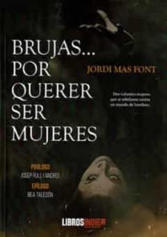 Brujas, Por Querer Ser Mujeres