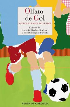 Olfato De Gol: Nuevos Cuentos De Futbol