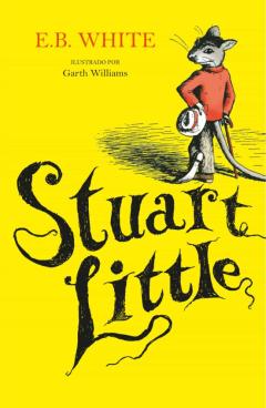 Libro, Audiolibro Stuart Little (Ilustrado Por Garth Williams) Stuart Little (Ilustrado Por Garth Williams)