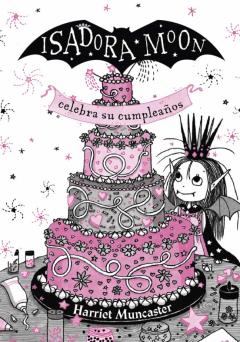 Isadora Moon Celebra Su Cumpleaños. (Edición Especial 4)