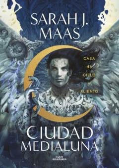 Casa De Cielo Y Aliento (Ciudad Medialuna 2)
