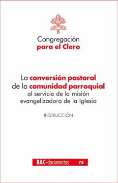 Libro, Audiolibro Conversion Pastoral De La Comunidad Parroquial Al Servicio De La Mision Envangelizadora De La Iglesia Conversion Pastoral De La Comunidad Parroquial Al Servicio De La Mision Envangelizadora De La Iglesia