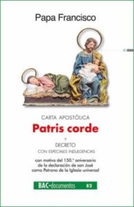 Carta Apostólica &Quot;Patris Corde&Quot; Con Motivo Del 150.º Aniversario De La Declaración De San Jose Como Patrono De La Iglesia Universal