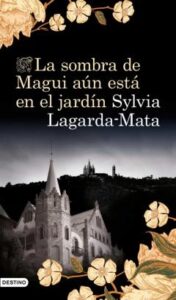 La Sombra De Magui Aún Está En El Jardín