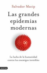Las Grandes Epidemias Modernas: La Lucha De La Humanidad Contra Los Enemigos Invisibles