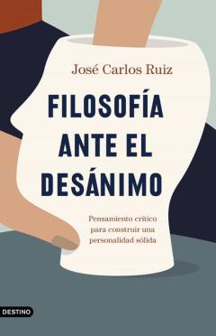 Libro, Audiolibro Filosofia Ante El Desanimo: Pensamiento Critico Para Construir Una Personalidad Solida Filosofia Ante El Desanimo: Pensamiento Critico Para Construir Una Personalidad Solida