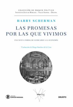 Las Promesas Por Las Que Vivimos: Una Nueva Forma De Acercarse A La Economia