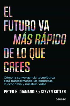 Libro, Audiolibro El Futuro Va Mas Rapido De Lo Que Crees: Como La Convergencia Tecnologica Esta Transformando Las Empresas, La Economia Y Nuestras Vidas El Futuro Va Mas Rapido De Lo Que Crees: Como La Convergencia Tecnologica Esta Transformando Las Empresas, La Economia Y Nuestras Vidas