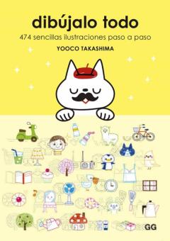 Dibújalo Todo. 474 Sencillas Ilustraciones Paso A Paso