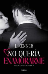 No Quería Enamorarme (Noches Inolvidables 1)