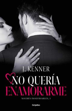 No Quería Enamorarme (Noches Inolvidables 1)