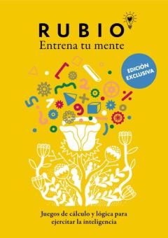 Juegos De Calculo Y Lógica Para Ejercitar La Inteligencia (Ed. Exclusiva) (Rubio. Entrena Tu Mente)