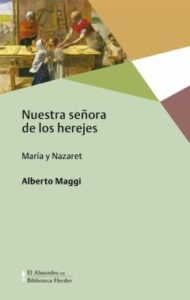 Nuestra Señora De Los Herejes: Maria Y Nazaret