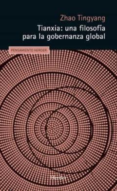 Tianxia: Una Filosofía Para La Gobernanza Global