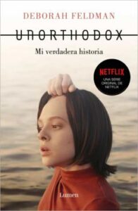 Unorthodox: Mi Verdadera Historia