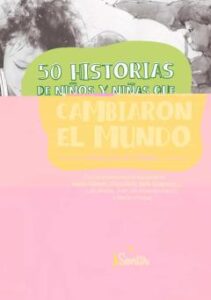 50 Historias De Niños Y Niñas Que Cambiaron El Mundo