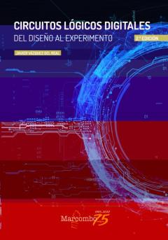 Circuitos Logicos Digitales (2ª Ed.): Del Diseño Al Experimento