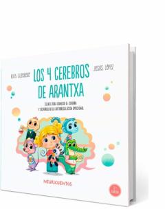 Neuricuentos : Los 4 Cerebros De Arantxa