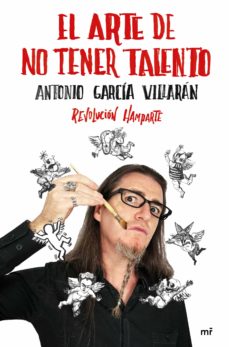 Libro, Audiolibro El Arte De No Tener Talento: Revolucion Hamparte El Arte De No Tener Talento: Revolucion Hamparte