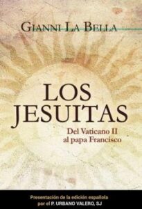 Los Jesuitas: Del Vaticano Ii Al Papa Francisco
