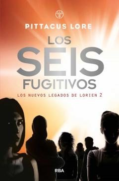 Libro, Audiolibro Los Seis Fugitivos (Los Nuevos Legados De Lorien 2) Los Seis Fugitivos (Los Nuevos Legados De Lorien 2)
