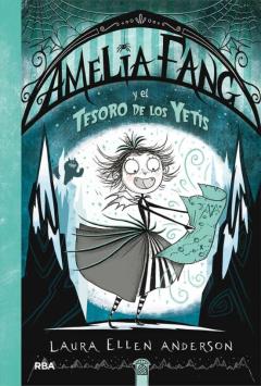Libro, Audiolibro Amelia Fang 5: Amelia Fang Y El Tesoro De Los Yetis Amelia Fang 5: Amelia Fang Y El Tesoro De Los Yetis