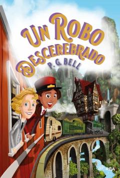 Libro, Audiolibro Tren A Lugares Imposibles 2. Un Robo Descerebrado Tren A Lugares Imposibles 2. Un Robo Descerebrado