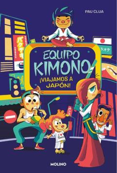 Libro, Audiolibro Equipo Kimono 2. ¡Viajamos A Japon! Equipo Kimono 2. ¡Viajamos A Japon!