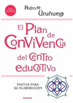 Libro, Audiolibro El Plan De Convivencia Del Centro Educativo. Pautas Para Su Elabo Ración El Plan De Convivencia Del Centro Educativo. Pautas Para Su Elabo Ración