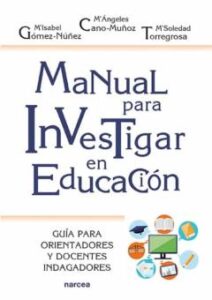 Manual Para Investigar En Educación. Guía Para Orientadores Y Doc Entes Indagadores