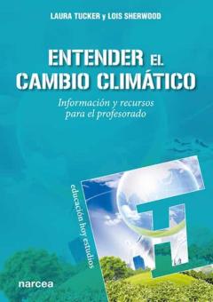 Libro, Audiolibro Entender El Cambio Climático. Información Y Recursos Para El Prof Esorado Entender El Cambio Climático. Información Y Recursos Para El Prof Esorado